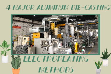 4 electroplating methods of aluminum die-casting